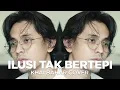 ILUSI TAK BERTEPI | HIJAU DAUN (COVER BY KHAI BAHAR)