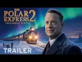 The Polar Express 2 (2026) – First Trailer | Tom Hanks
