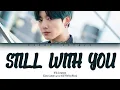 Download Lagu {VOSTFR/HAN/ROM} BTS (방탄소년단) JUNGKOOK (정국) - STILL WITH YOU (Color Coded Lyrics Français/Rom/Han/가사)