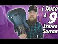Trying A 9 String Guitar For The First Time