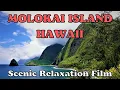 Molokai Island Hawaii USA 4K Scenic Film With Peaceful Music
