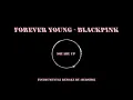 Download Lagu BLACKPINK - 'Forever Young' (instrumental Remake)