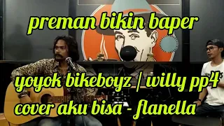 Kang Willy Preman Pensiun 4 (Yoyok BikeBoyz) Cover lagu Flanella - Aku Bisa