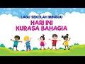 Lagu Sekolah Minggu - Hari Ini Kurasa Bahagia