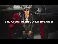 Me acostumbre a lo bueno 2 - Fuerza Regida
