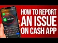 How To Report An Issue On Cash App Step-by-Step Help