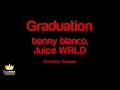 benny blanco, Juice WRLD  - Graduation (Karaoke Version)