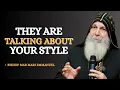 Someone Is Talking About You And The Way You Dress Up… - Bishop Mar Mari Emmanuel