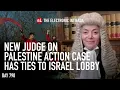 Judge on Palestine Action case has ties to Israel lobby, with Asa Winstanley