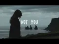 Download Lagu not you - alan walker ft. emma steinbakken // sped up + reverb