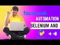 Facebook Automation using Python and Selenium 10 line of Automation Code