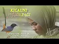 Download Lagu KICAUNI MUKHAI PAGI - AFRIYA - KARYA CIPTA : RUSDI. MU