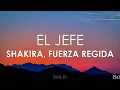 Shakira, Fuerza Regida - El Jefe (Letra)