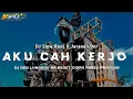 Download Lagu DJ AKU CAH KERJO || FAREL PRAYOGA •SLOW BASS X JARANAN DOR VIRAL TIKTOK 2025 •KIPLI ID REMIX