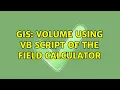 GIS Volume using VB Script of the field calculator 2 Solutions