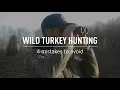 Wild Turkey Hunting Mistakes to Avoid
