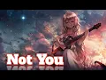 Download Lagu Nightcore - Not You (Lyrics) [Alan Walker ft. Emma Steinbakken]