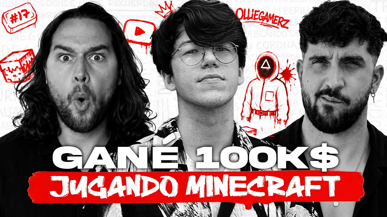 Episodio 17: ft. OLLIE - Ganar 100k jugando Minecraft, los influencers y vivir de la fama...