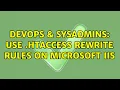 DevOps SysAdmins Use htaccess rewrite rules on Microsoft IIS