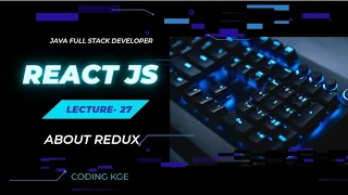 Lecture 27 About redux Reactjs Full Frontend Development
