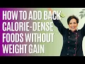 How to Add Back Calorie-Dense Foods Without Weight Gain Why You Can t Eat Just One Dr Doug Lisle