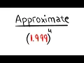 use calculus to approximate 1 999 4 no calculators