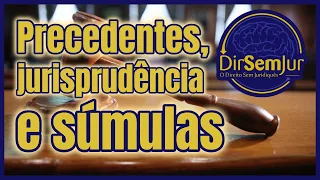 Precedentes, jurisprudência e súmulas. Teoria dos precedentes (novo CPC)