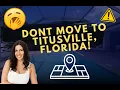 IS TITUSVILLE THE WORST CITY TO LIVE IN WATCH THIS BEFORE MOVING