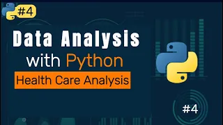Health Care Data Analysis using Python How to use Python for Data Analysis and Visualization