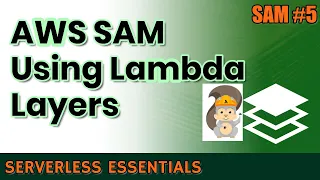 Using AWS Lambda Layers with AWS SAM SAM Series