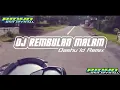 Download Lagu DJ Rembulan malam || viral Tik Tok 2021||cocok untuk cek sound