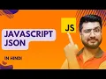 JSON in Javascript JSON JavaScript Tutorial for beginners in Hindi