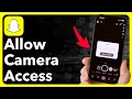 How To Allow Camera Access On Snapchat