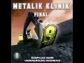 Download Lagu METALIK KLINIK 9 FINAL FULL ALBUM