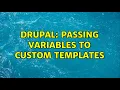 Drupal Passing variables to custom templates