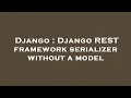 Django Django REST framework serializer without a model