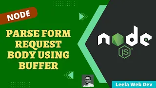 5 Parse the request body using Buffer and extract the form data and save it in the file - NodeJS