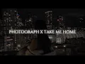 Download Lagu Photograph X Take Me Home || TikTok Version 🥀