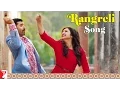 Download Lagu Rangreli Song | Daawat-e-Ishq | Aditya Roy Kapur | Parineeti Chopra | Wajid | Shreya Ghoshal
