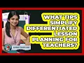 What Tips Simplify Differentiated Lesson Planning For Teachers - Aspiring Teacher Guide
