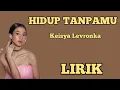 Download Lagu KEISYA LEVRONKA - HIDUP TANPAMU - LIRIK