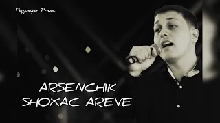 ARSENCHIK - SHOXAC AREVE