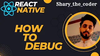 React Native How to DEBUG in REACT NATIVE