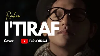 Download I'tiraf - Raihan (Tefa Cover) MP3