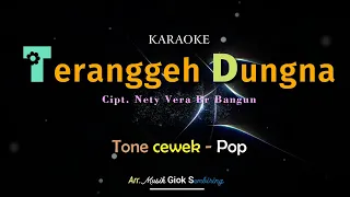 Download TERANGGEH DUNGNA | Tone Cewek | Karaoke Pop Karo MP3