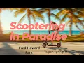 Scootering through paradise at Fred Howard Park Tarpon Springs Fl