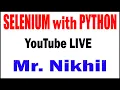 SELENIUM with PYTHON tutorials by Mr Nikhil Raju Sir