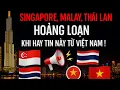 Lagu Sing, Thái, Malay Hoảng Loạn Khi Hay Tin Này Từ Việt Nam !