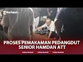 Download Lagu 🔴Proses Pemakaman Pedangdut Senior Hamdan ATT