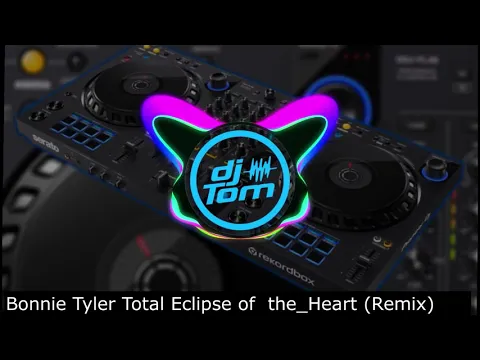 Download MP3 Bonnie Tyler - Total Eclipse of  the Heart - Remix